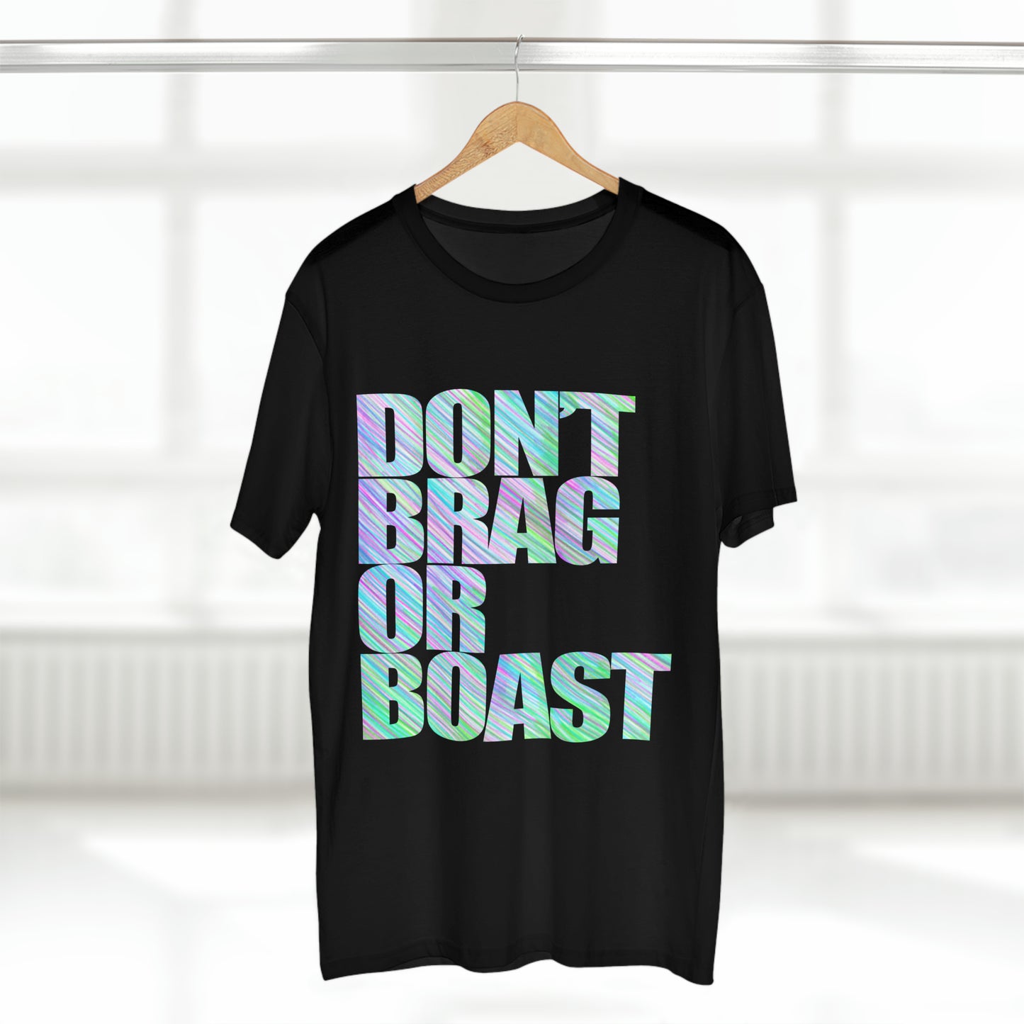 Don't Brag Or Boast Shirt