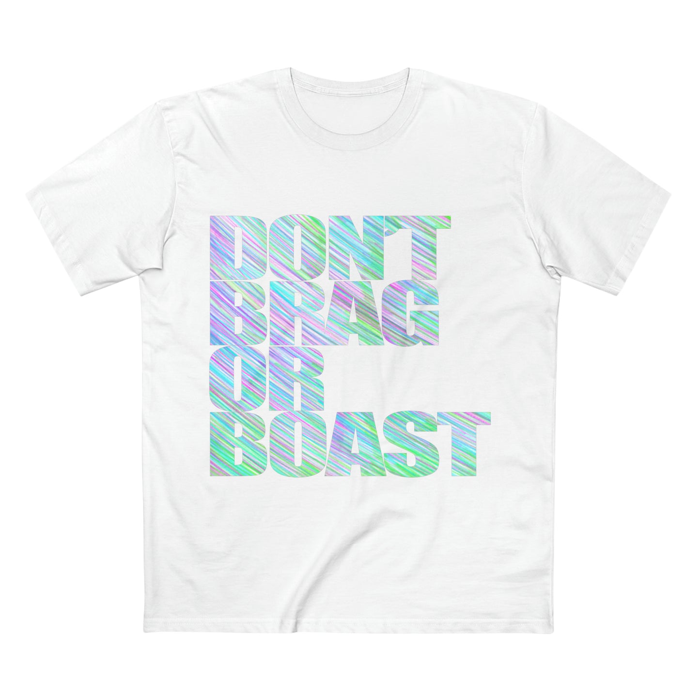 Don't Brag Or Boast Shirt